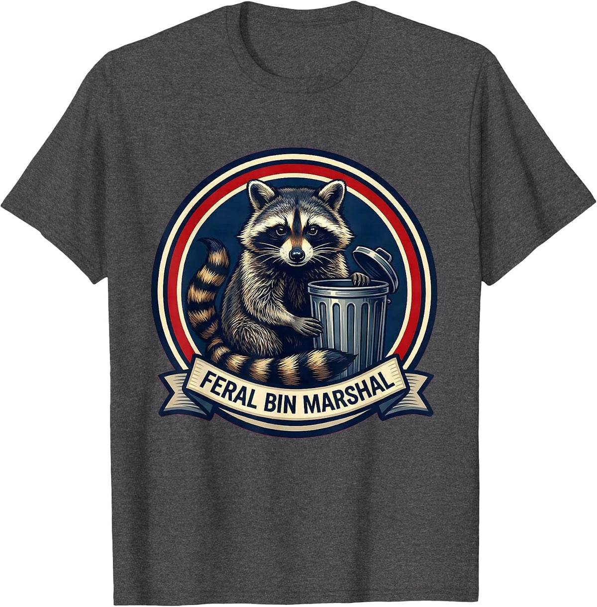 Feral Bin Marshal Funny Jimothy Raccoon Trash Panda Meme T-Shirt - Dark Heather Grey