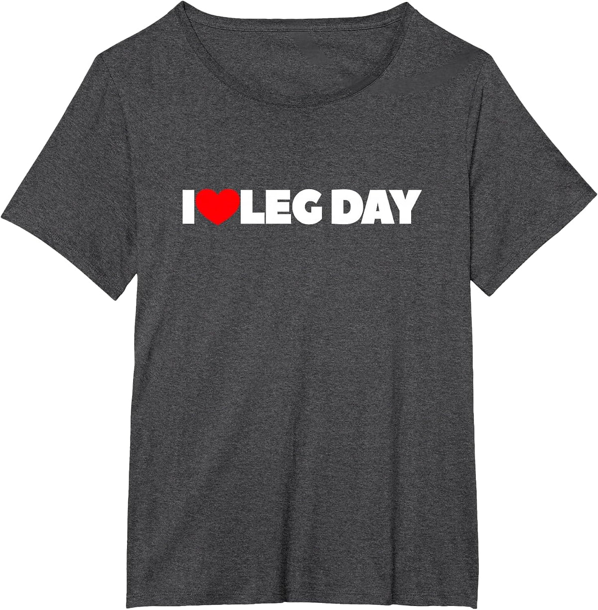 i Love Leg Day T-Shirt - Dark Heather Grey