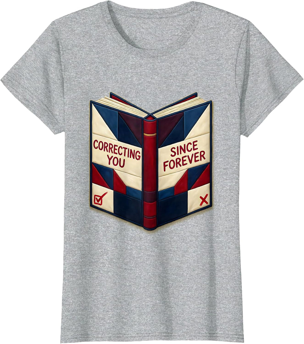 Correcting You Since Forever English Teacher Design T-Shirt - Heather Grey