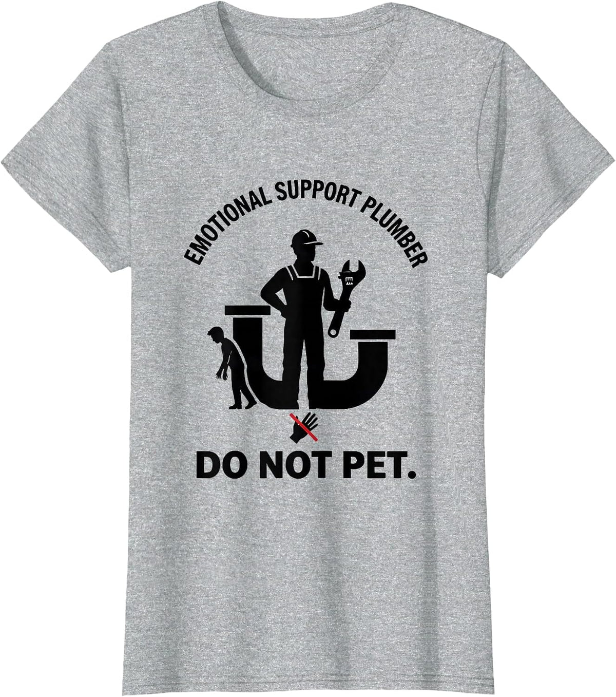 Emotional Support Plumber Do Not Pet Funny Gift T-Shirt - Heather Grey