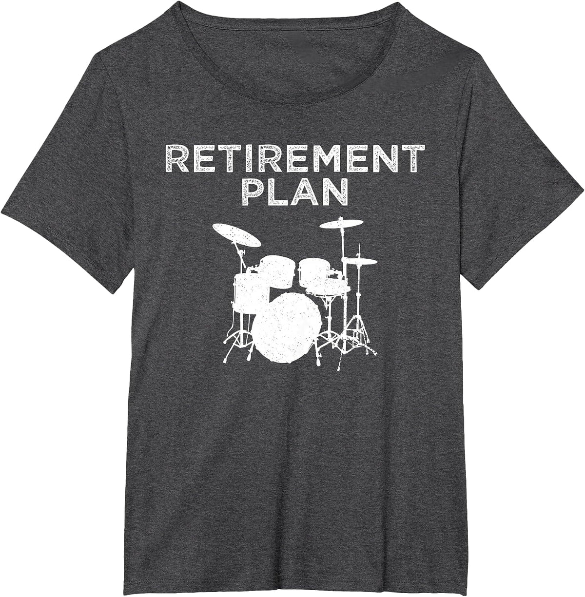 Retirement Plan On Playing The Drums Drummer Player Funny T-Shirt - Dark Heather Grey