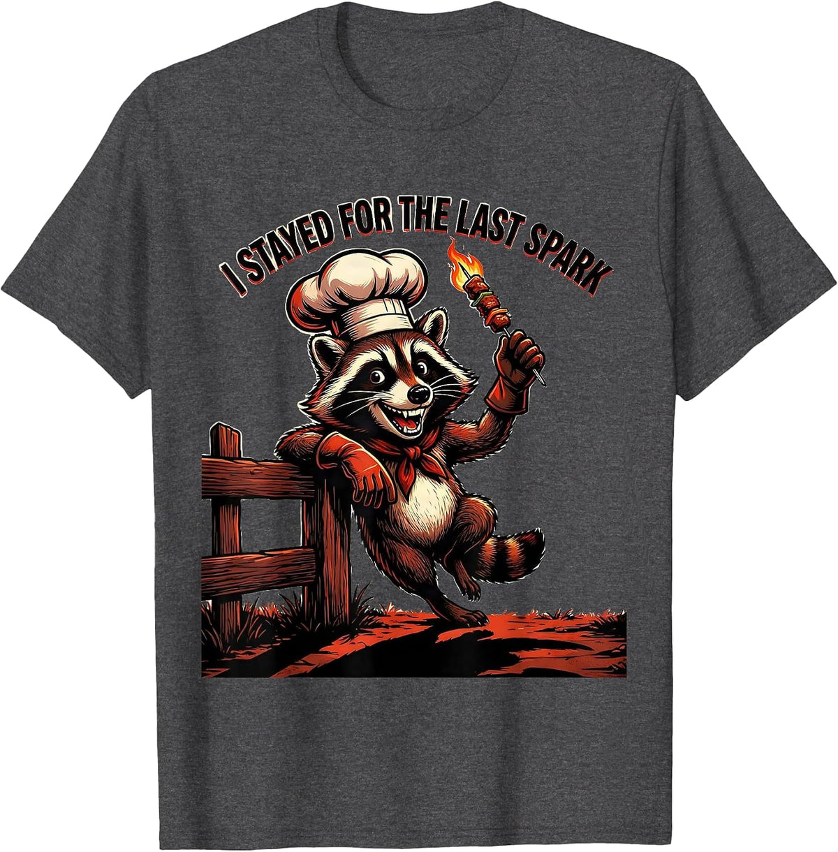 I Stayed For The Last Spark Retro BBQ Chef Raccoon Mascot T-Shirt - Dark Heather Grey
