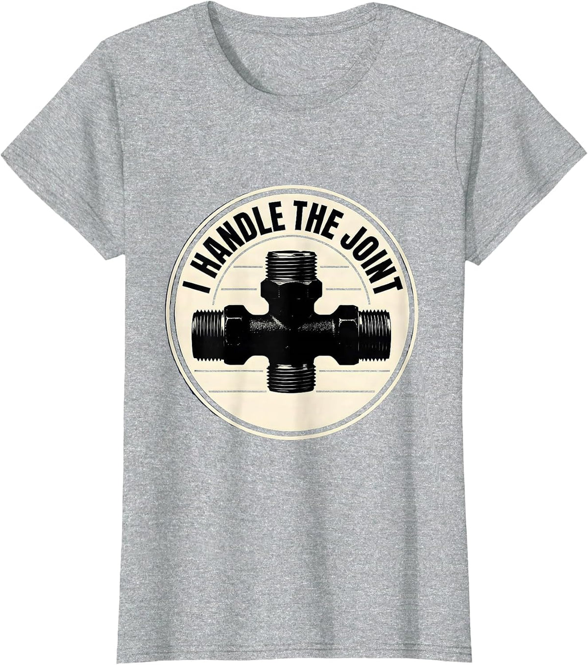 I Handle The Joint Funny Plumber Pipefitter Occupational T-Shirt - Heather Grey