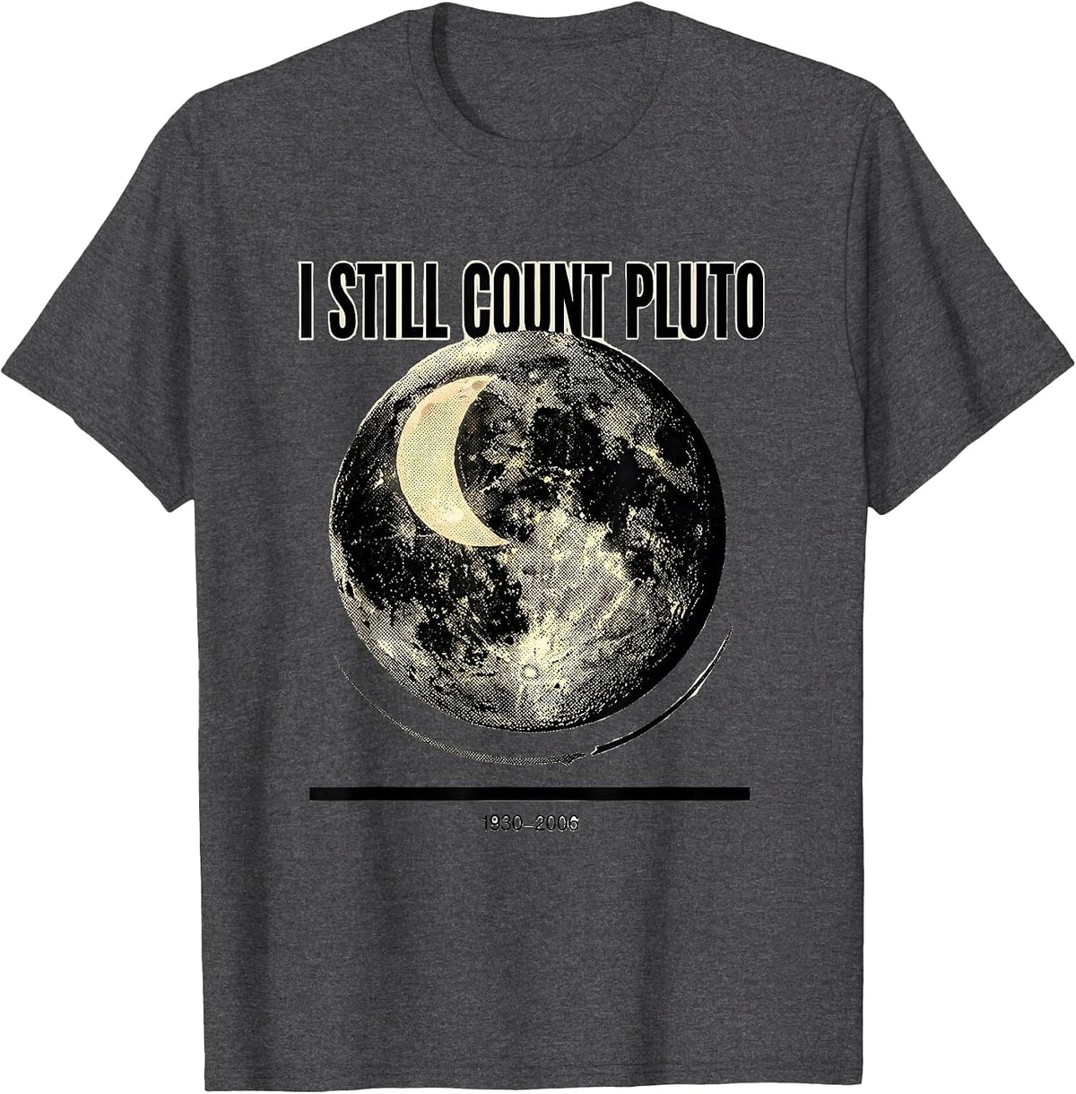 Men's I Still Count Pluto 1930-2006 Funny Space Science Humor T-Shirt - Dark Heather Grey