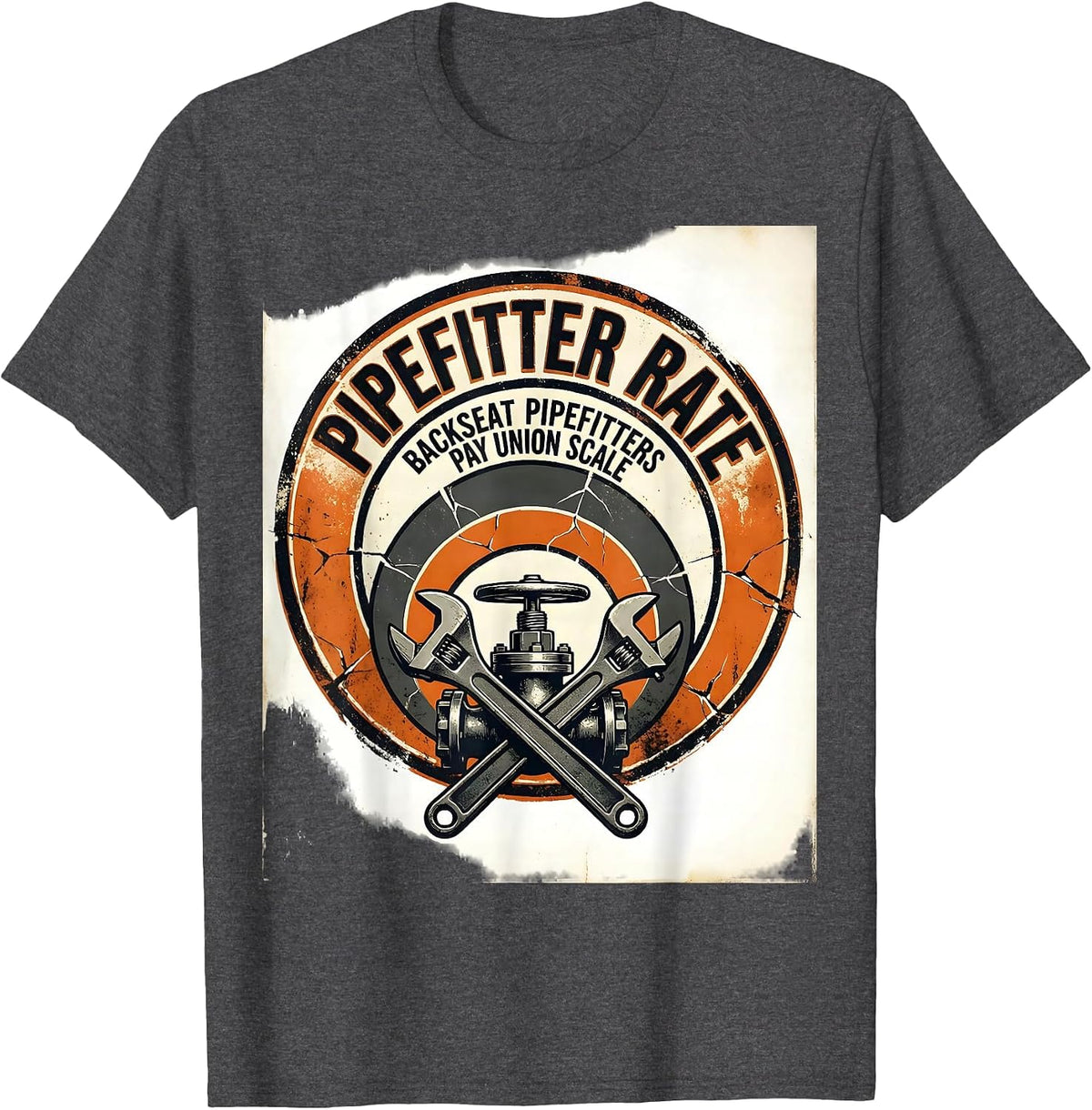 Pipefitter Rate: Backseat Pipefitters Pay Union Scale T-Shirt - Dark Heather Grey