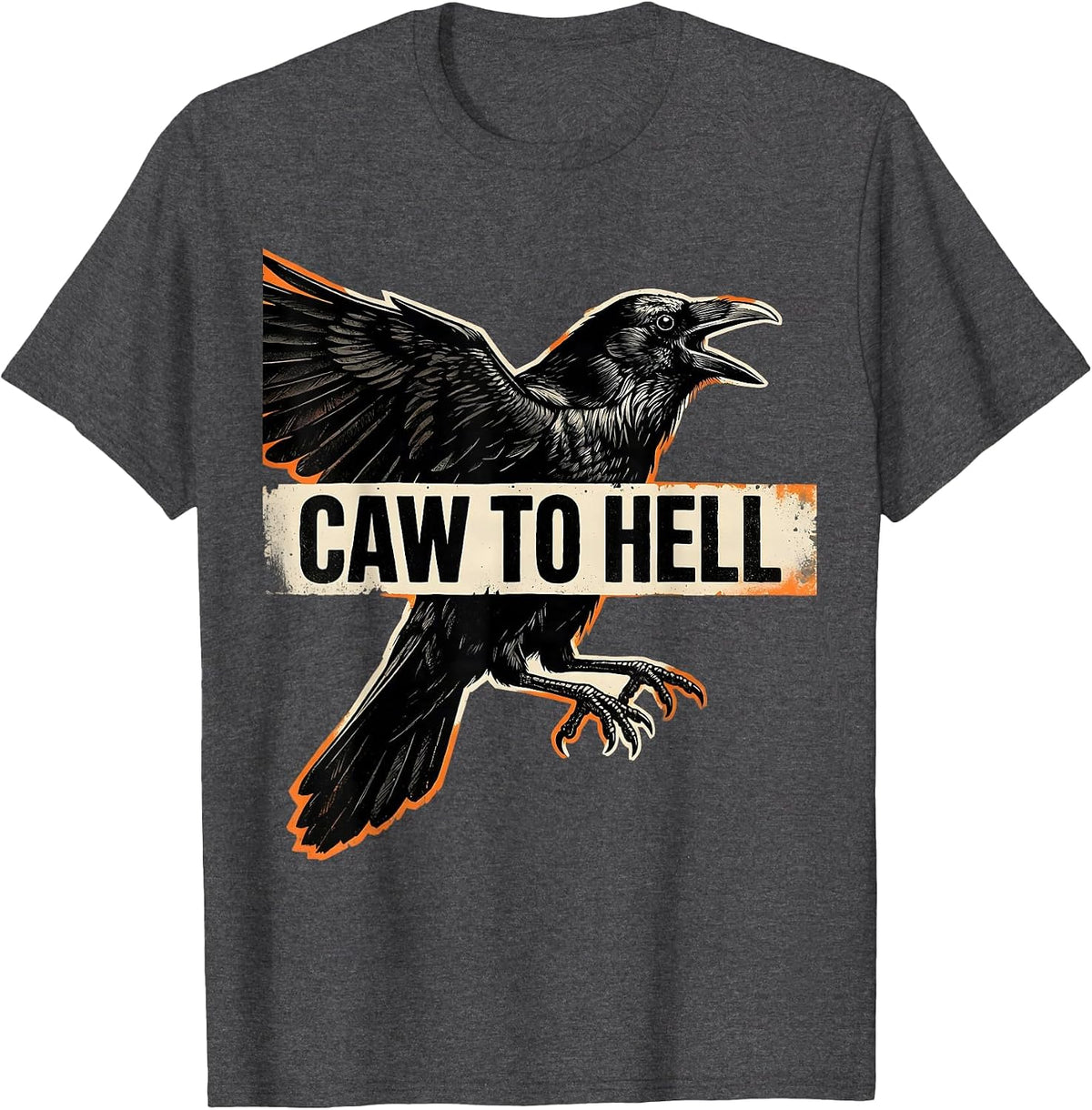 Men's Caw To Hell Funny Crow Gothic Halloween Dark Humor T-Shirt - Dark Heather Grey