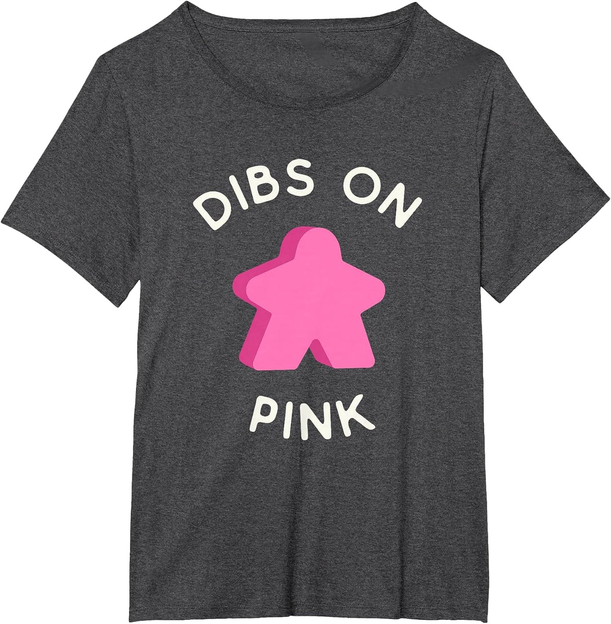 I Call Dibs on the Pink Meeple 'Coz I Always Play Pink! T-Shirt - Dark Heather Grey