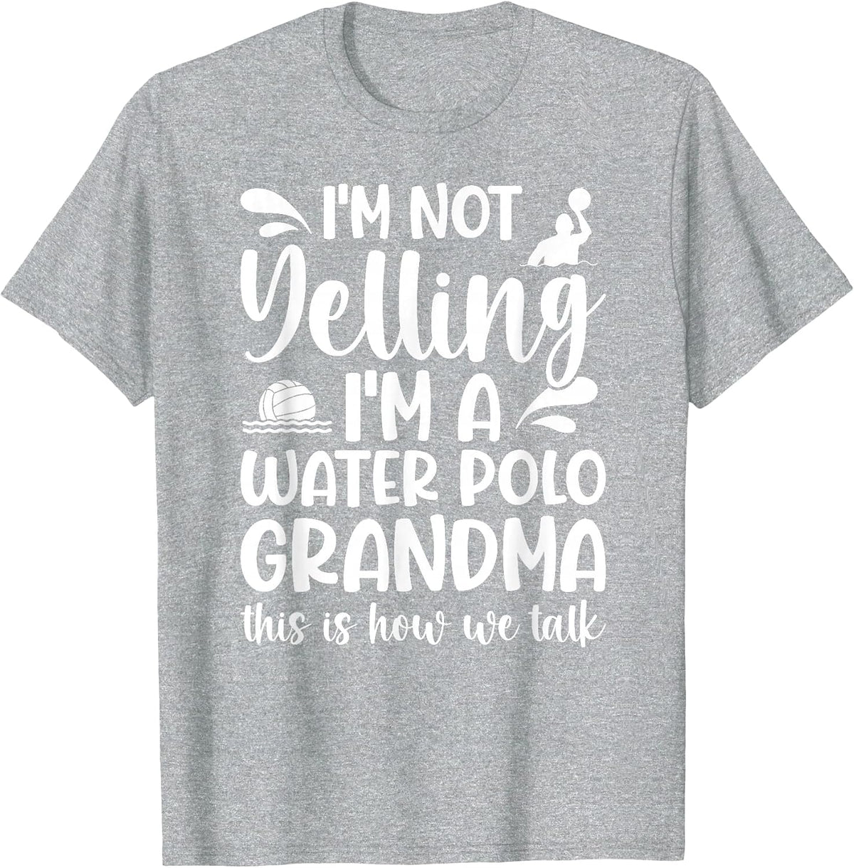 I'm A Water Polo Grandma of A Water Polo Player Grandmother T-Shirt - Heather Grey