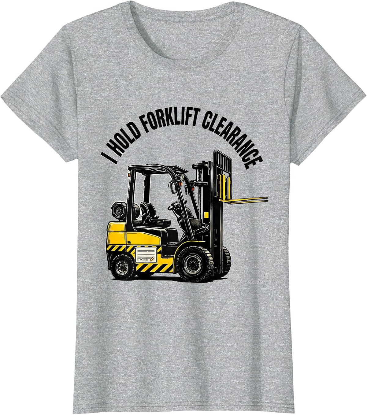 I Hold Forklift Clearance Funny Forklift Operator T-Shirt - Heather Grey