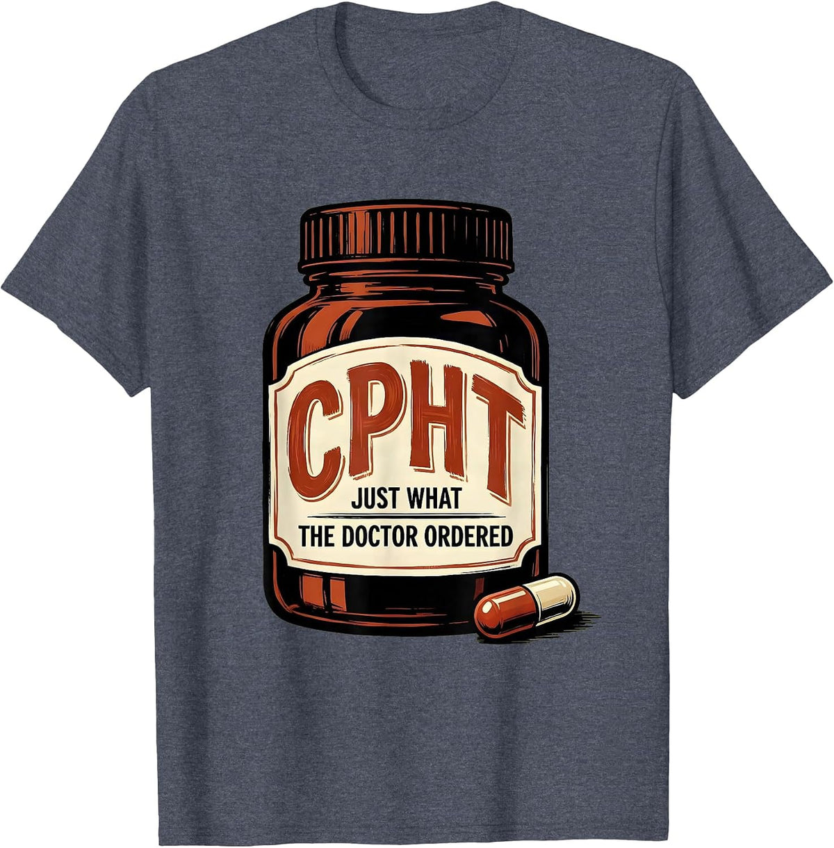 CPhT, Just What The Doctor Ordered Cute Pharmacy Tech Humor T-Shirt - Heather Blue