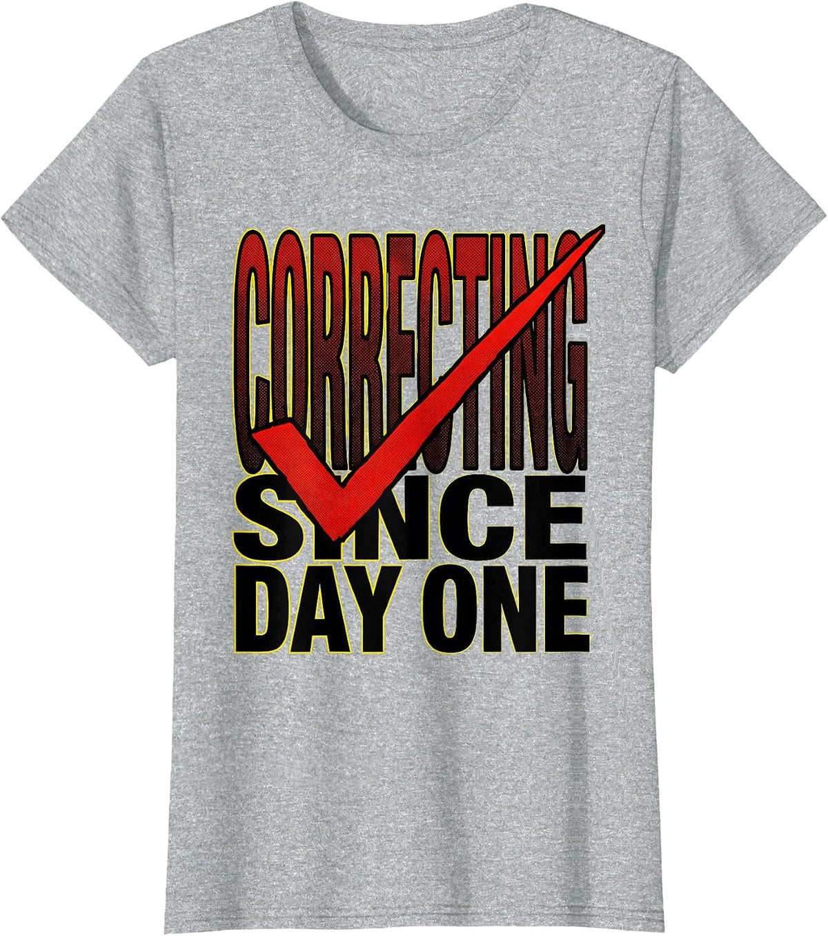 Correcting Since Day One English Teacher Design T-Shirt - Heather Grey