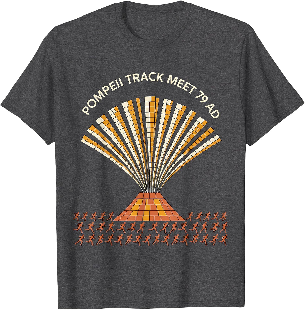 Pompeii Track Meet 79 AD Funny Volcano History Geography T-Shirt - Dark Heather Grey