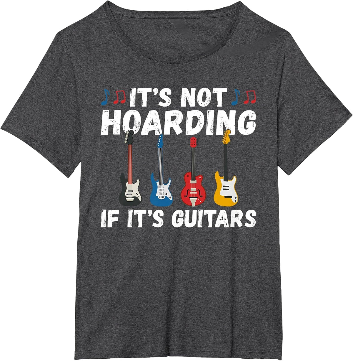 Its not Hoarding if its Guitars Instrument Guitar Player T-Shirt - Dark Heather Grey