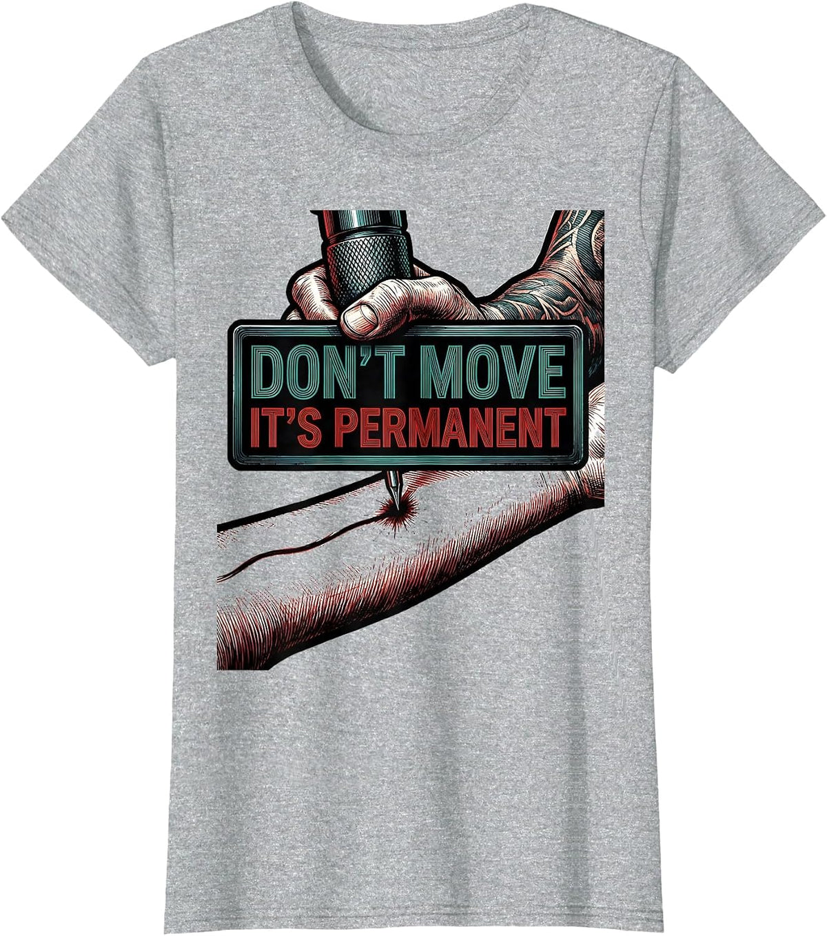 Women's Don't Move, It's Permanent Funny Tattoo Culture Humor T-Shirt - Heather Grey