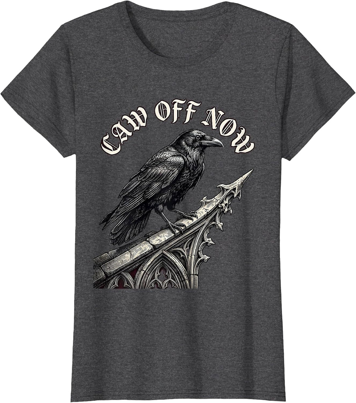 Women's Caw Off Now Gothic Dark Humor Crow Halloween Gag Gift T-Shirt - Dark Heather Grey