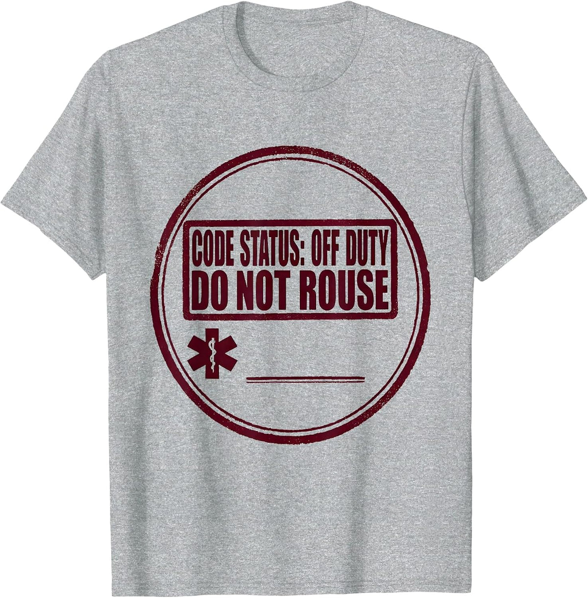 Men's CODE STATUS: OFF DUTY, DO NOT ROUSE Medical Worker EMT T-Shirt - Heather Grey