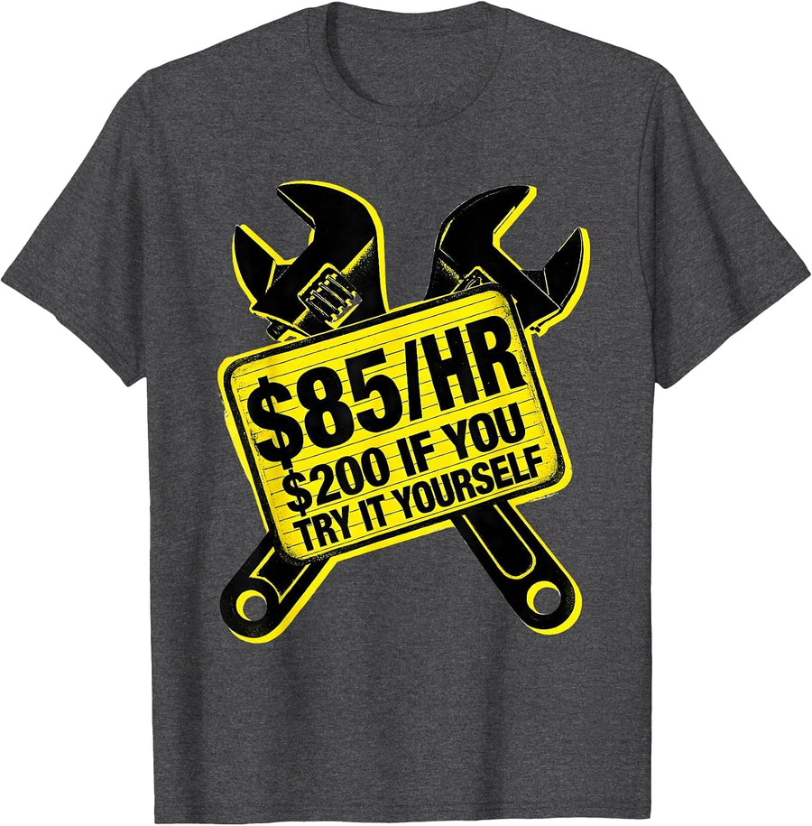 Men's $85/HR — $200 If You Try It Yourself Funny Plumber Dad Joke T-Shirt - Dark Heather Grey