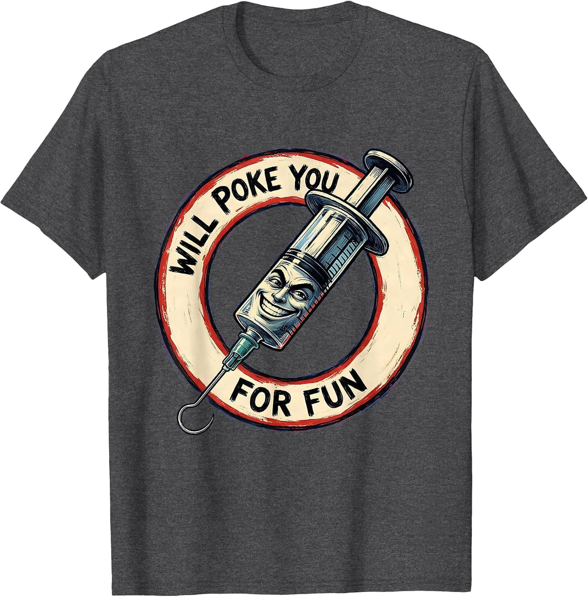 Will Poke You For Fun Funny Nurse Design T-Shirt - Dark Heather Grey