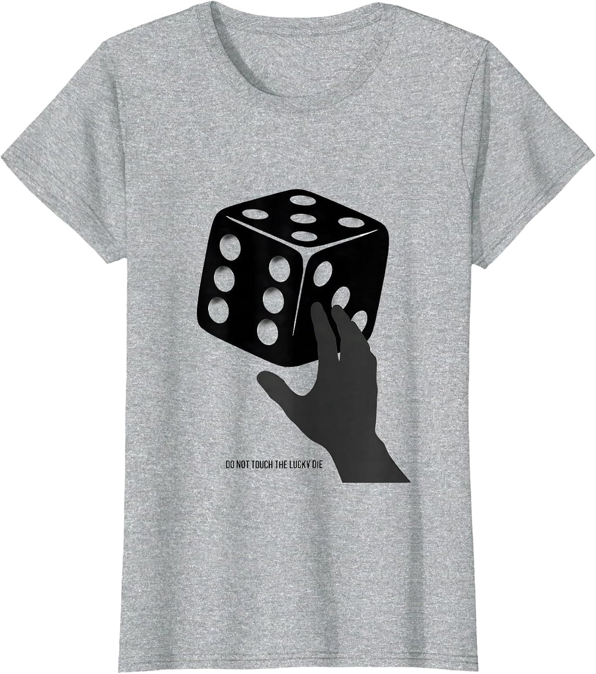 Women's Do Not Touch The Lucky Die Funny Poker Player Casino Gambler T-Shirt - Heather Grey