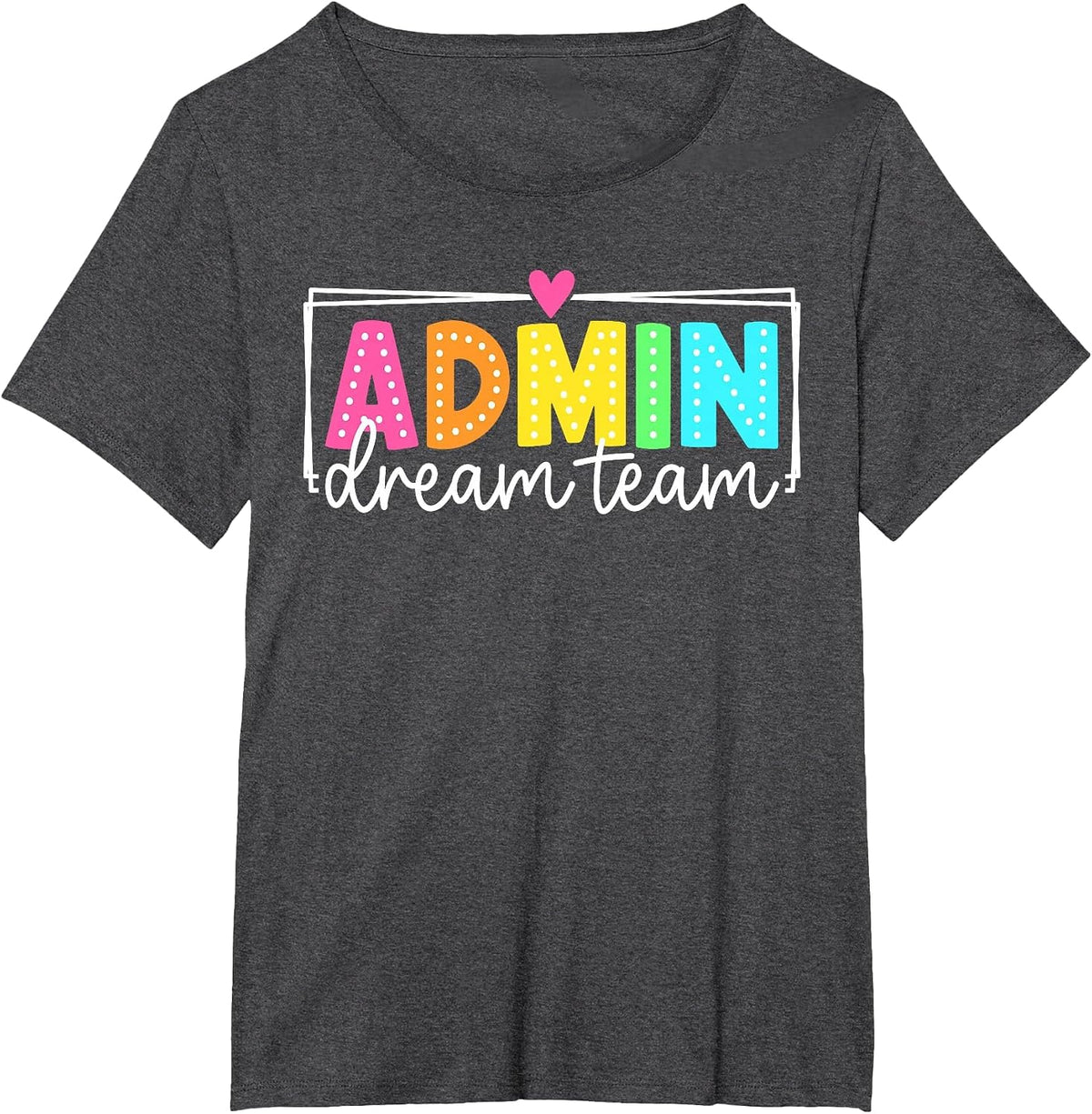 Admin Dream Team Back to School Teachers Students T-Shirt - Dark Heather Grey