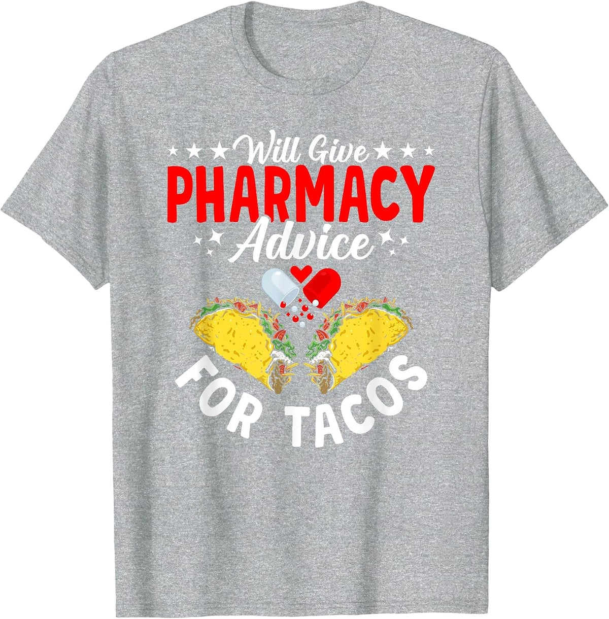 Pharmacy Advice for Tacos Pharmacist Technician T-Shirt - Heather Grey