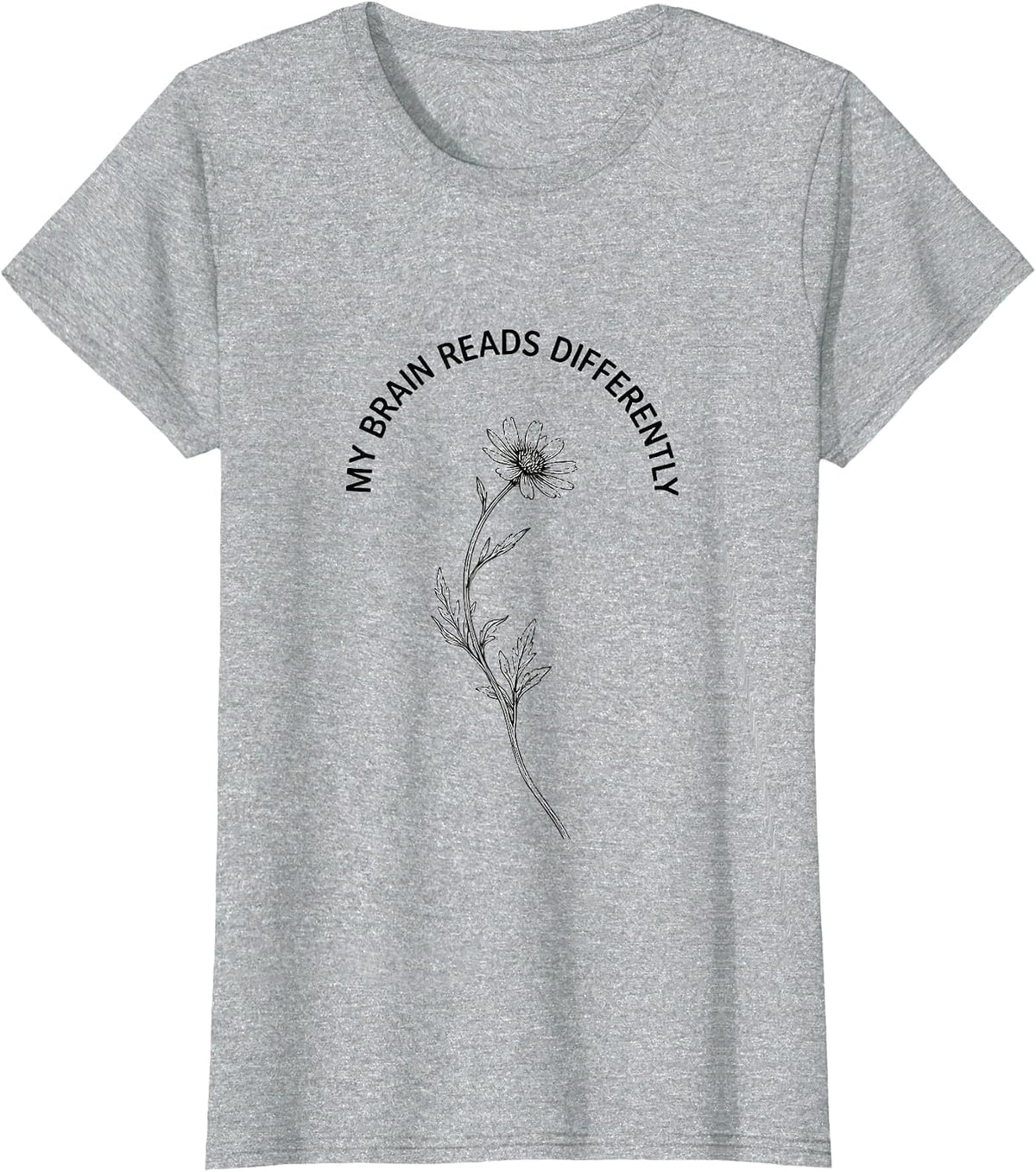 My Brain Reads Differently Dyslexia Awareness Design T-Shirt - Heather Grey