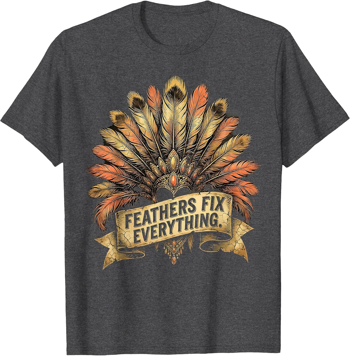 Men's Feathers Fix Everything Showgirl Design T-Shirt - Dark Heather Grey