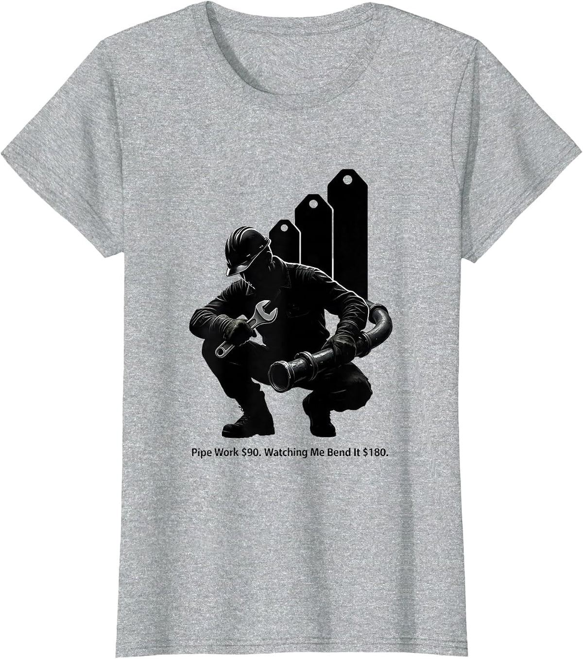 Pipe Work $90. Watching Me Bend It $180 Funny Plumber T-Shirt - Heather Grey