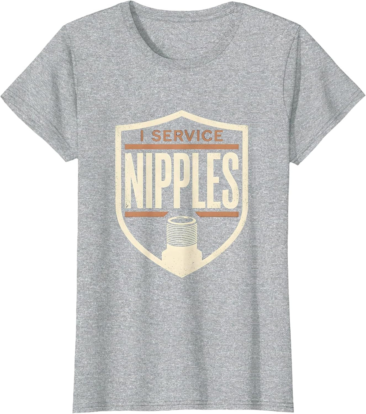 Women's I Service Nipples Funny Plumber Pipefitter Occupational T-Shirt - Heather Grey