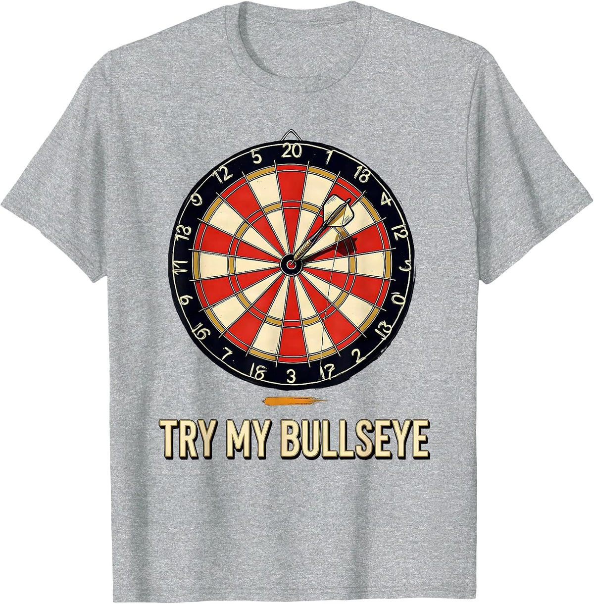 Men's Try My Bullseye Funny Darts Player Bar League Humor T-Shirt - Heather Grey