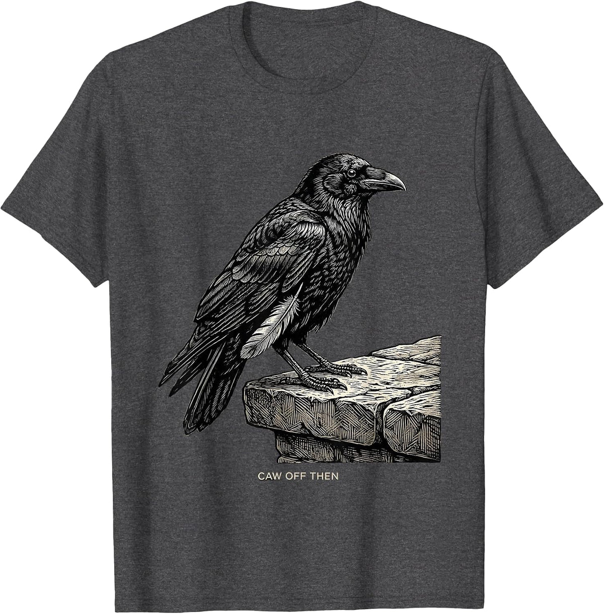 Caw Off Then Dark Humor Gothic Halloween Crow Raven Gift T-Shirt - Dark Heather Grey