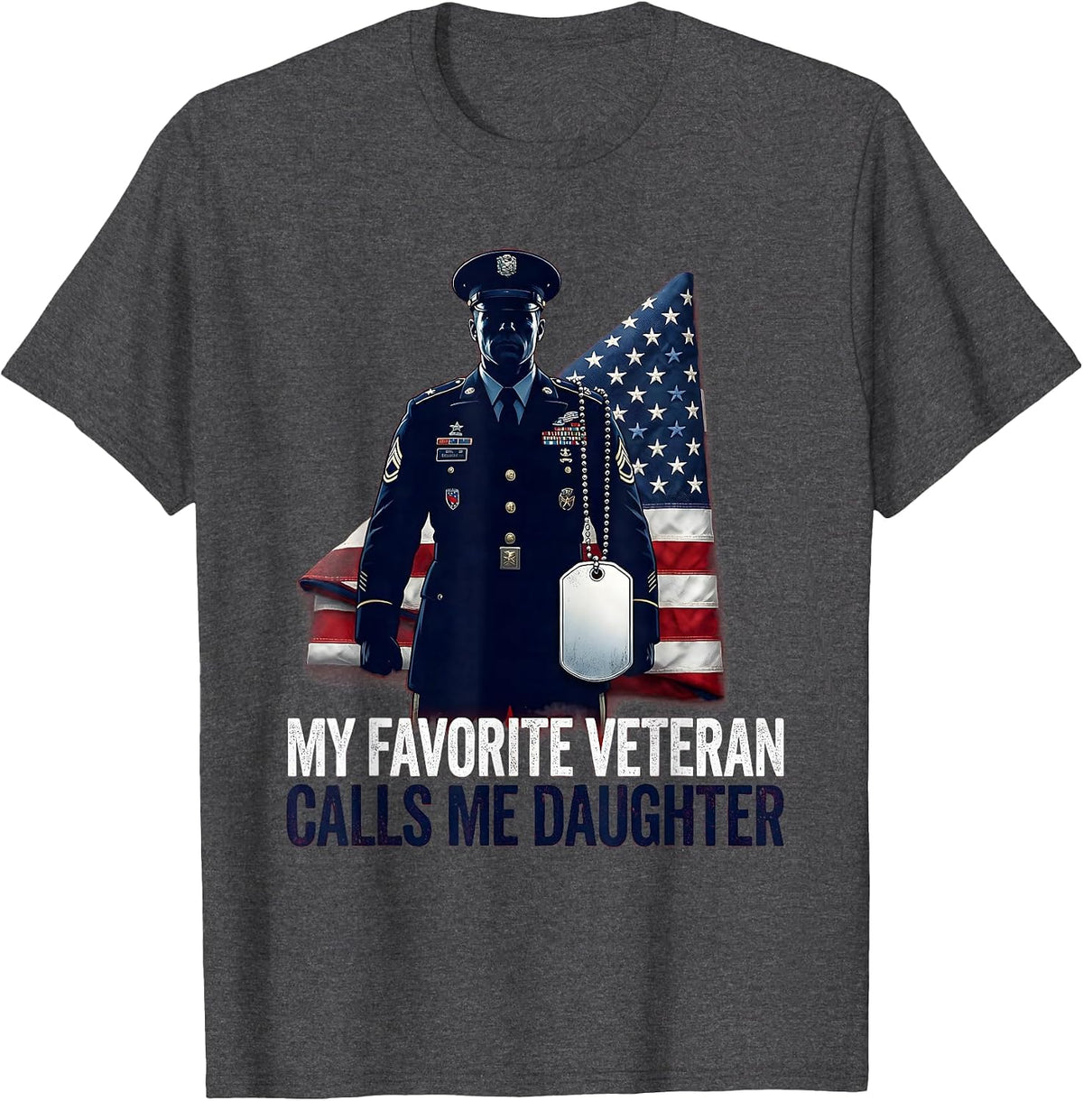 My Favorite Veteran Calls Me Daughter Patriotic Gift T-Shirt - Dark Heather Grey