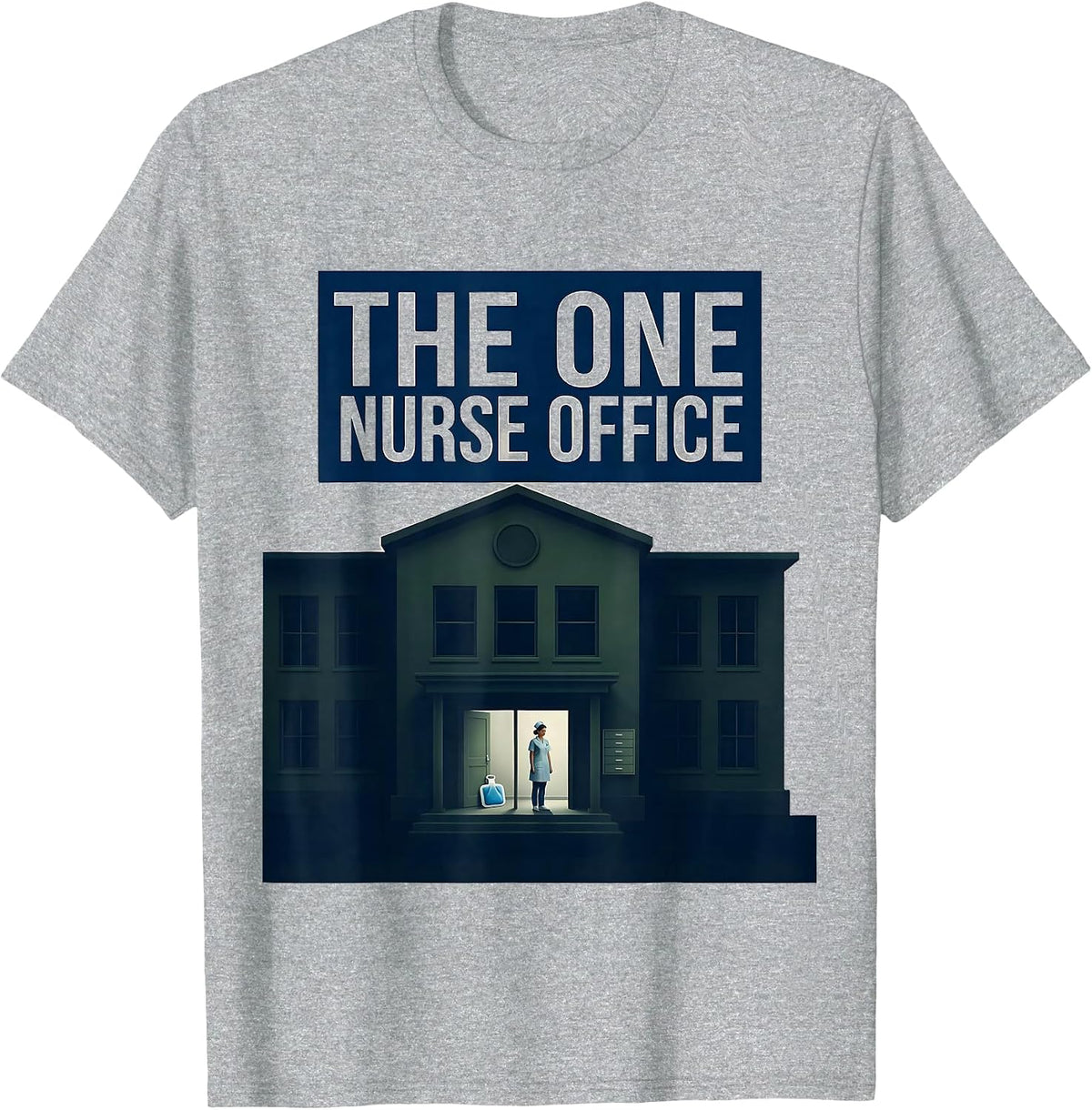 Men's The One Nurse Office Funny School Nurse Appreciation Gift T-Shirt - Heather Grey