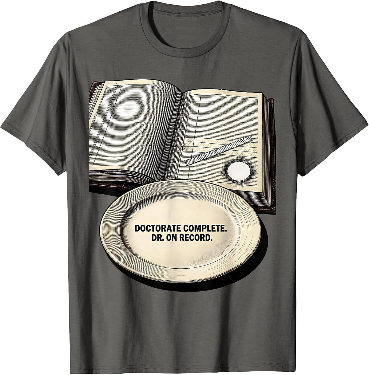 Men's Doctorate Complete Dr On Record Funny PhD Graduation Gift T-Shirt - Asphalt Grey
