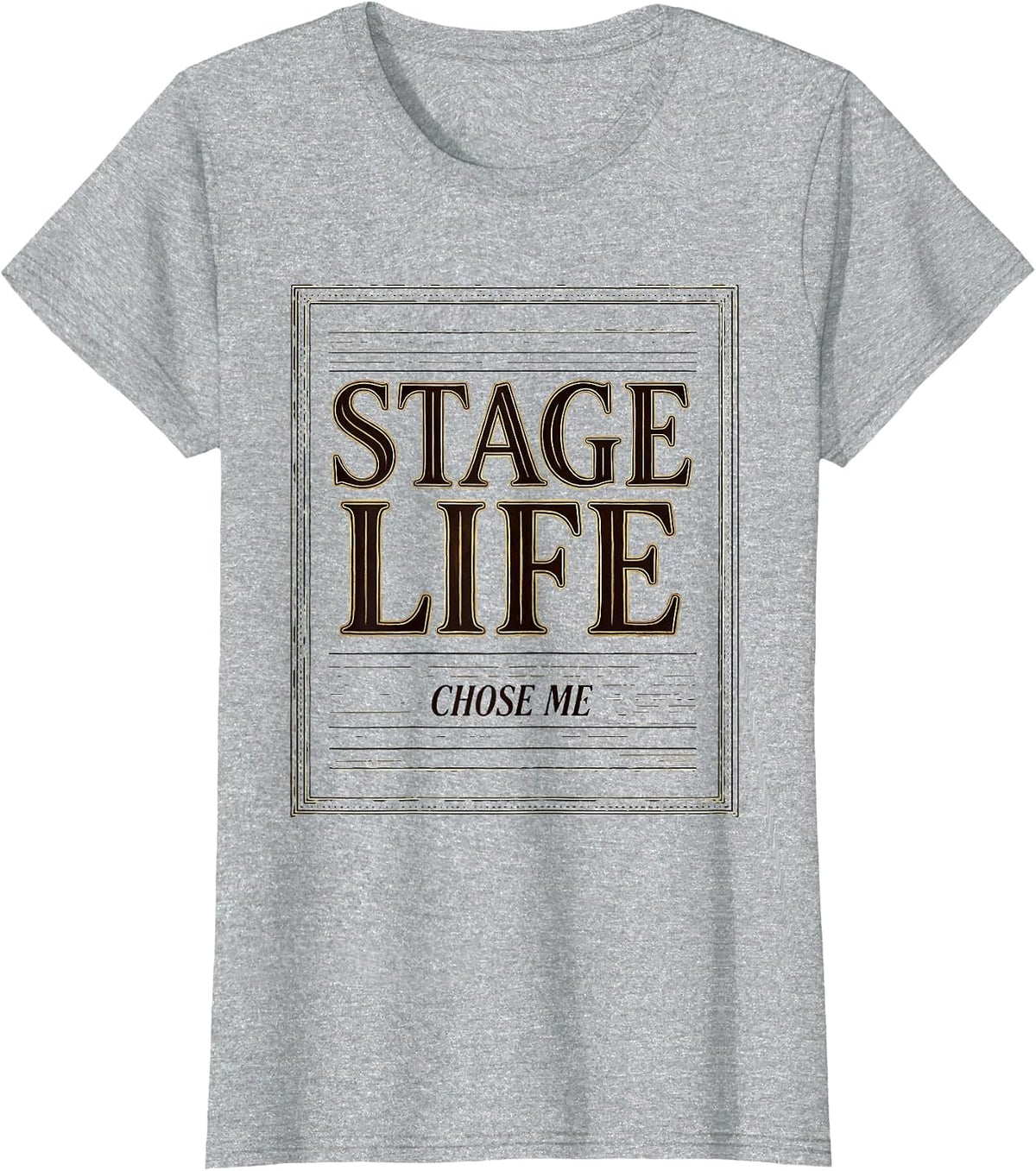 Stage Life Chose Me Showgirl Graphic Design T-Shirt - Heather Grey