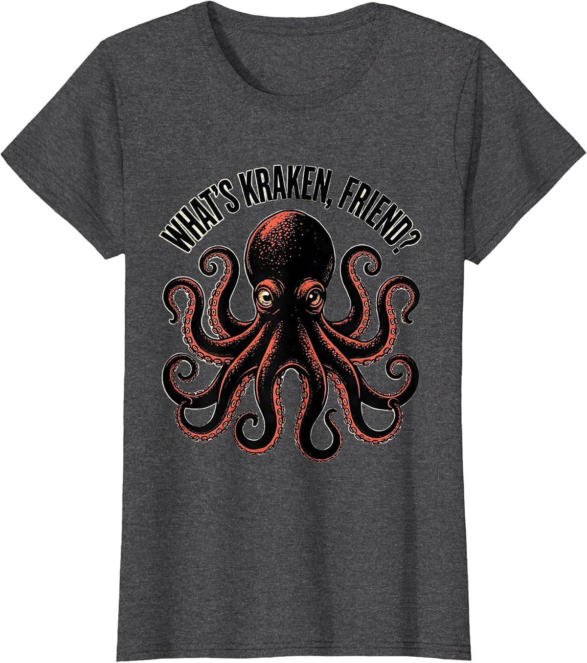 Women's What's Kraken Friend Playful Octopus Lover Marine Biology T-Shirt - Dark Heather Grey
