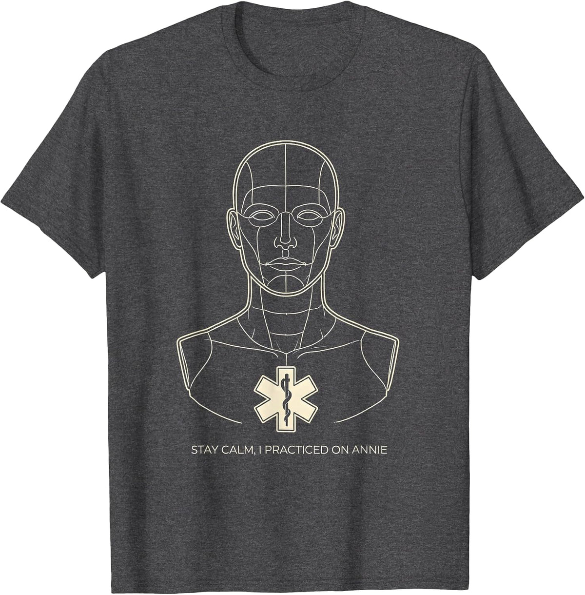 Stay Calm I Practiced On Annie Funny EMT Paramedic EMS Gift T-Shirt - Dark Heather Grey