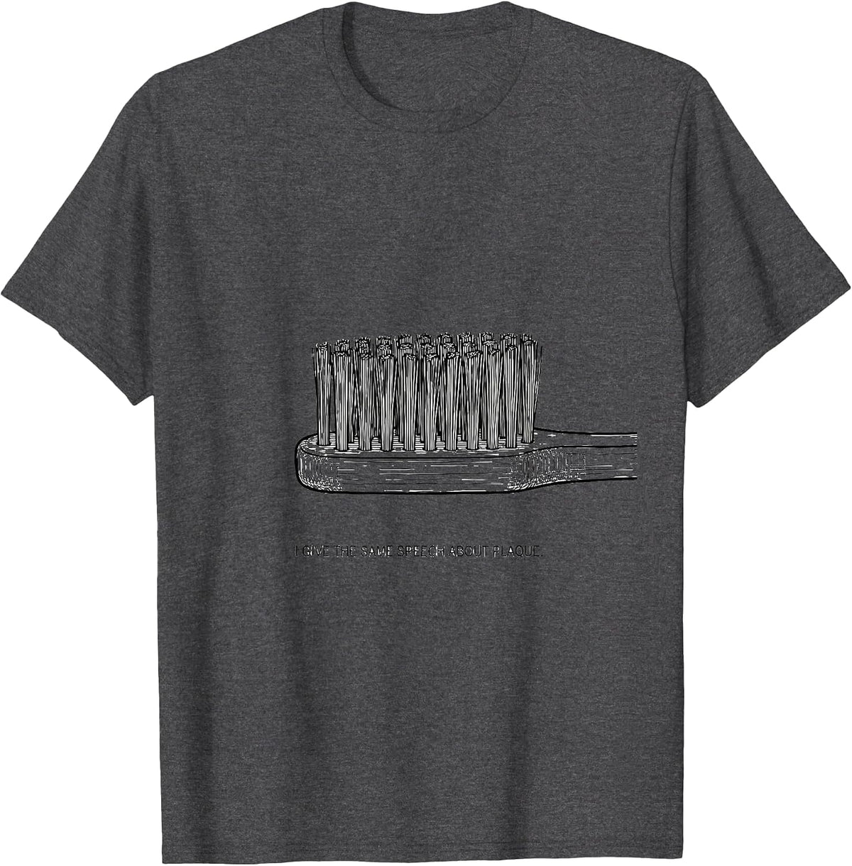 Men's I Give The Same Speech About Plaque Funny Dental Squad Humor T-Shirt - Dark Heather Grey