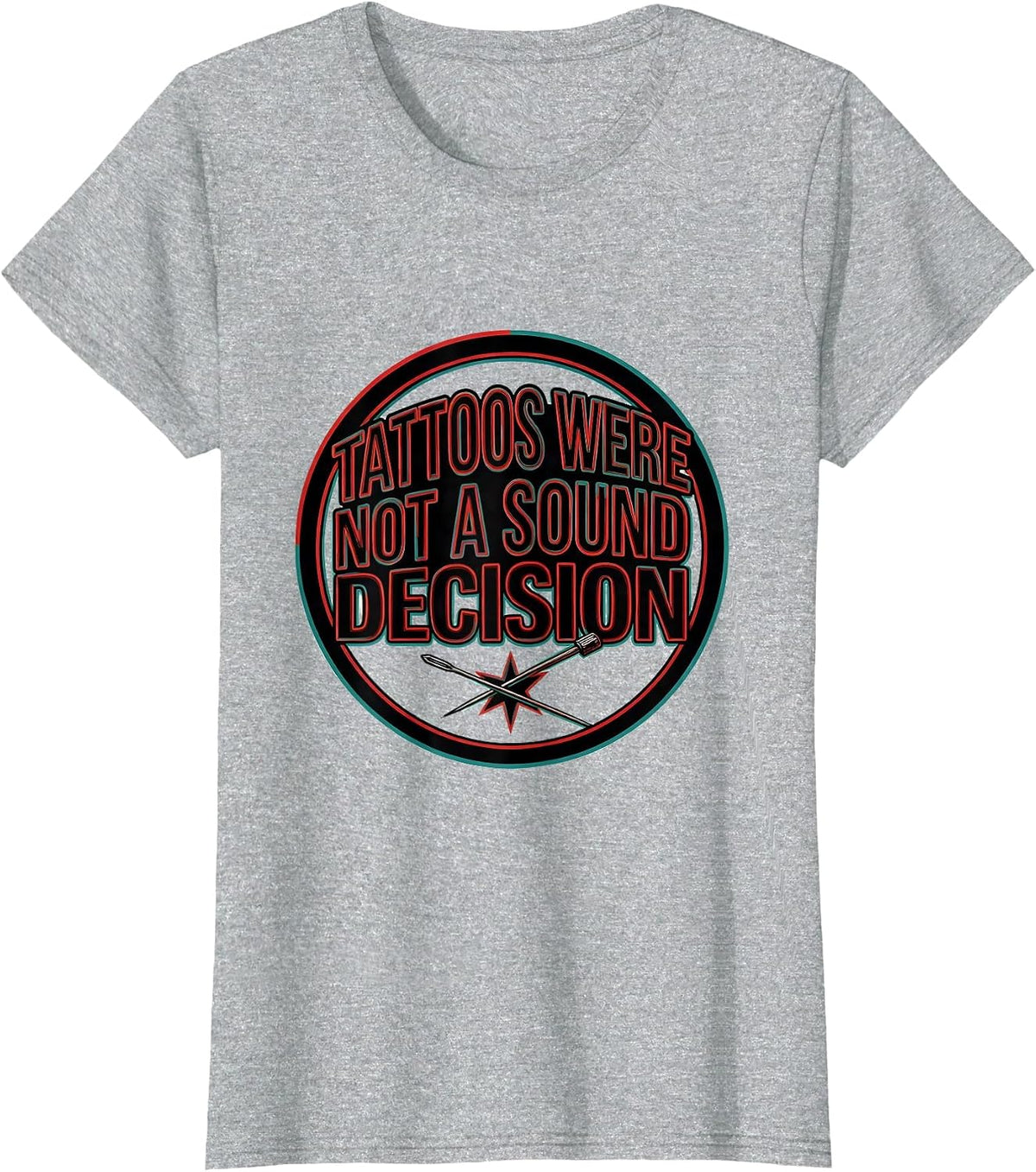 Women's Tattoos Were Not A Sound Decision Funny Tattoo Lover Humor T-Shirt - Heather Grey