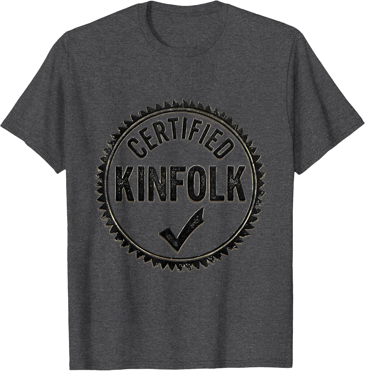 Certified Kinfolk Rubber Stamp Family Reunion Matching Humor T-Shirt - Dark Heather Grey