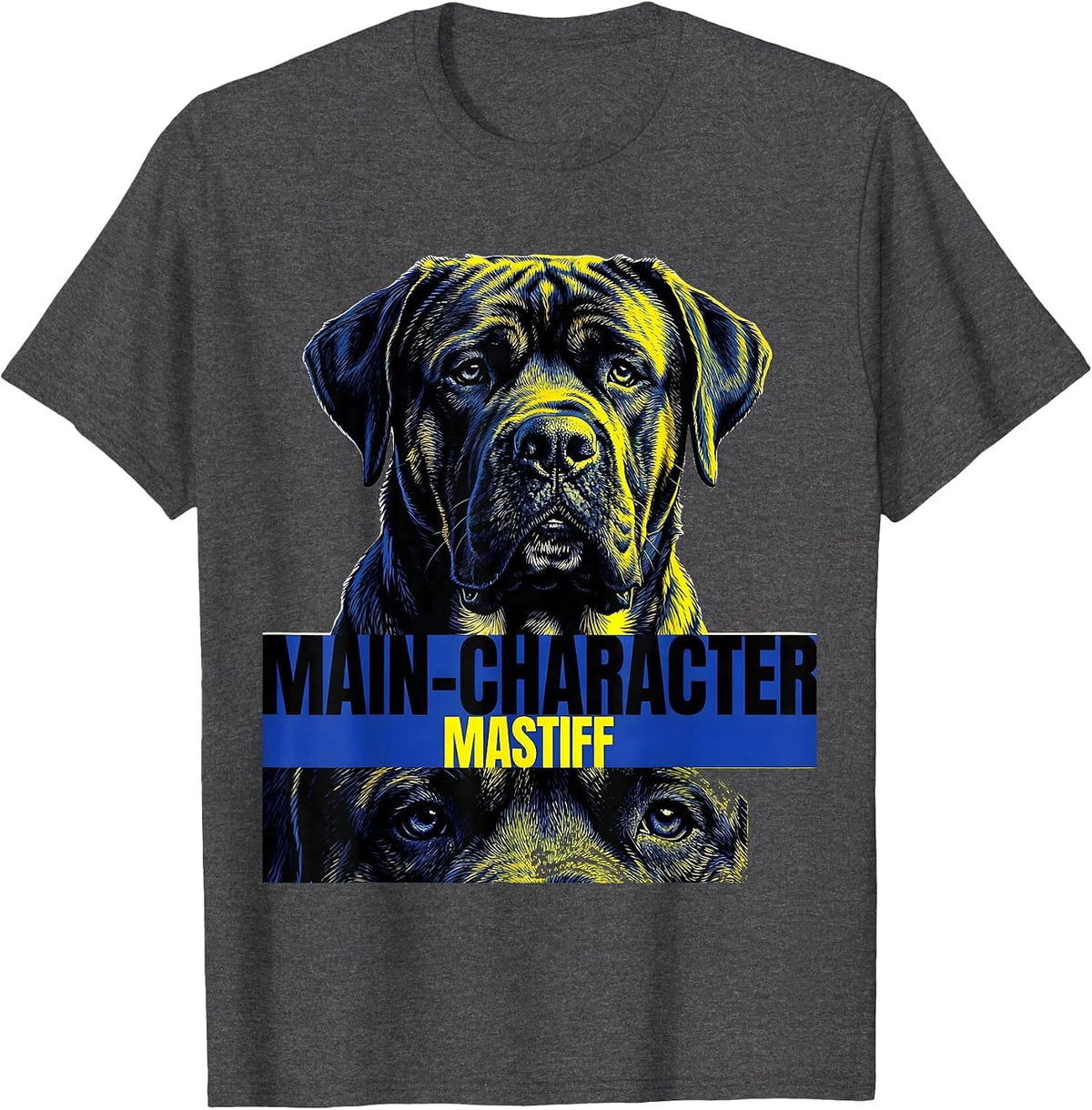 Main-Character Mastiff Funny Dog Owner Meme Humor T-Shirt - Dark Heather Grey