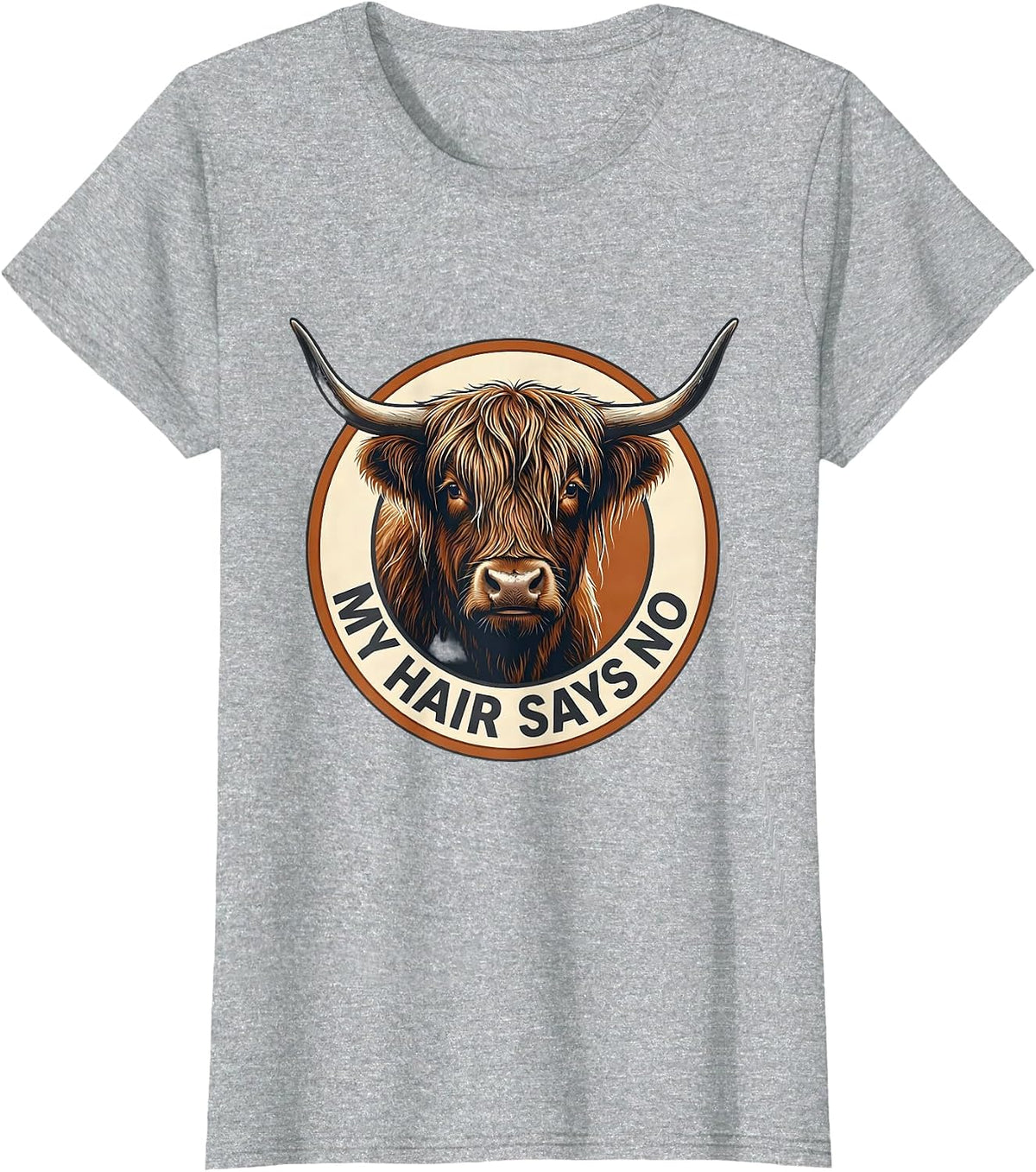 My Hair Says No Funny Highland Cow Sarcastic Animal Lover T-Shirt - Heather Grey