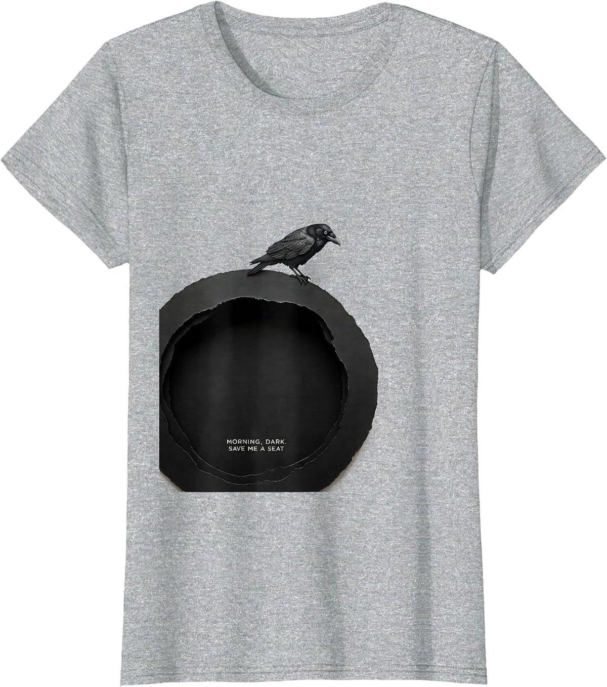 Women's Morning, Dark. Save Me A Seat Dark Humor Crow Lover Gothic T-Shirt - Heather Grey