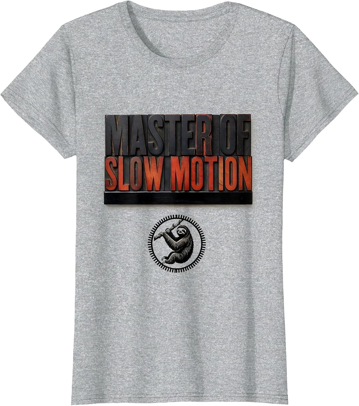 Women's Master Of Slow Motion Funny Sloth Lover Lazy Humor T-Shirt - Heather Grey