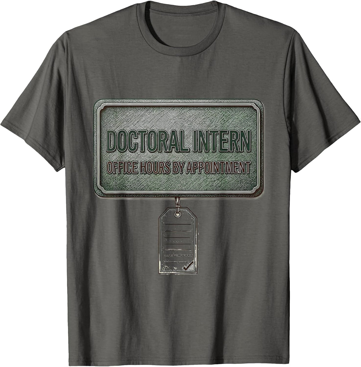 Men's Doctoral Intern, Office Hours By Appointment Psychologist T-Shirt - Asphalt Grey