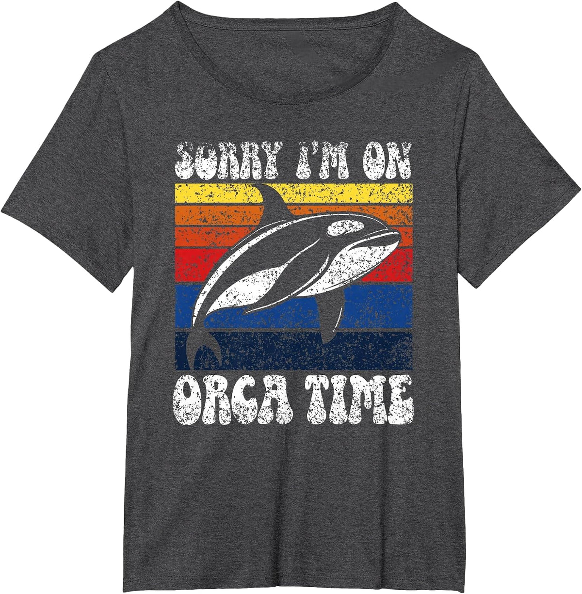 Sorry I’M On Orca Time Orcas Whale Protect Sea Orca T-Shirt - Dark Heather Grey