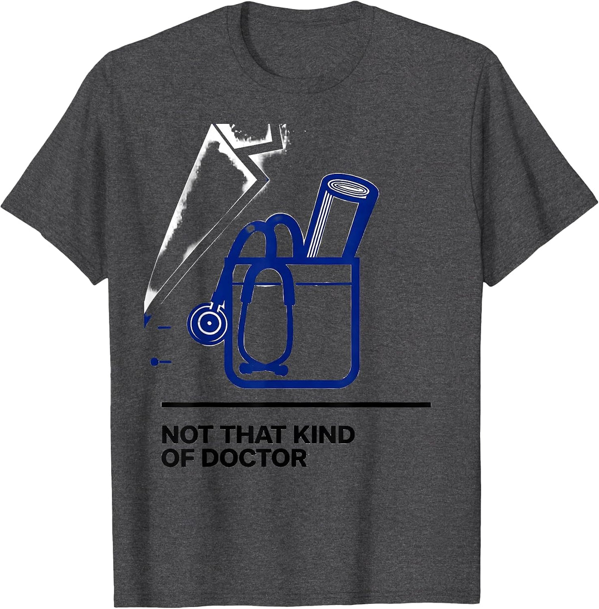 Men's Not That Kind Of Doctor Funny PhD Graduate Doctoral Degree T-Shirt - Dark Heather Grey