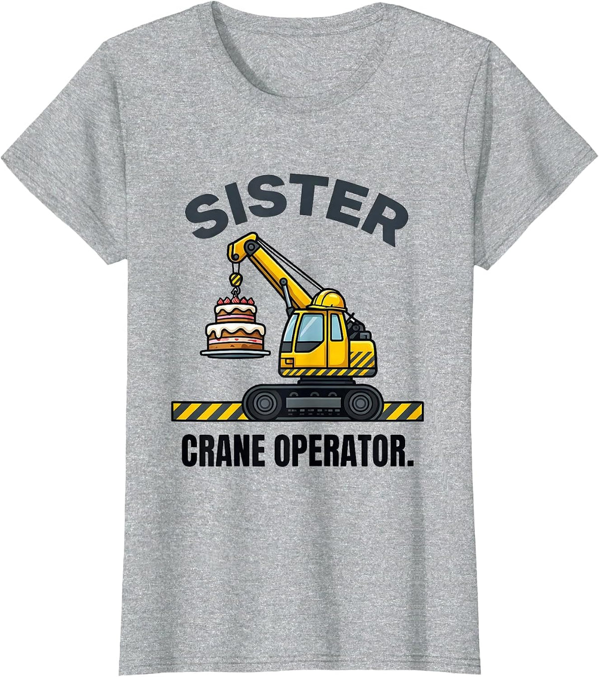 Sister Crane Operator Construction Birthday Matching Party T-Shirt - Heather Grey
