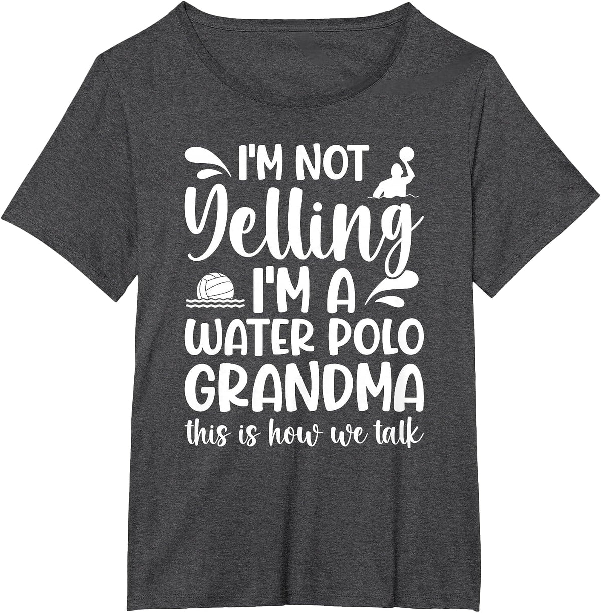I'm A Water Polo Grandma of A Water Polo Player Grandmother T-Shirt - Dark Heather Grey