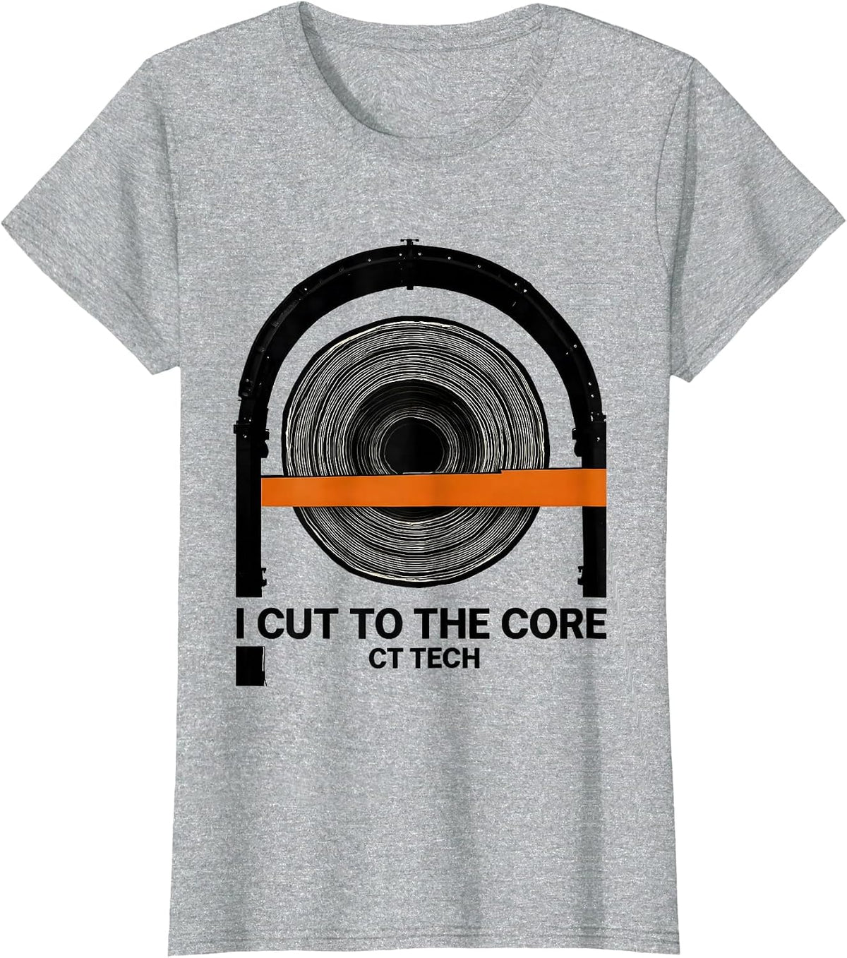 Women's I Cut To The Core CT Tech Radiology Rad Tech Humor T-Shirt - Heather Grey